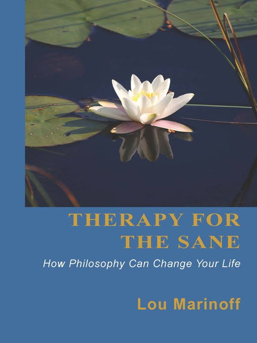 Title details for Therapy for the Sane by Lou Marinoff - Available